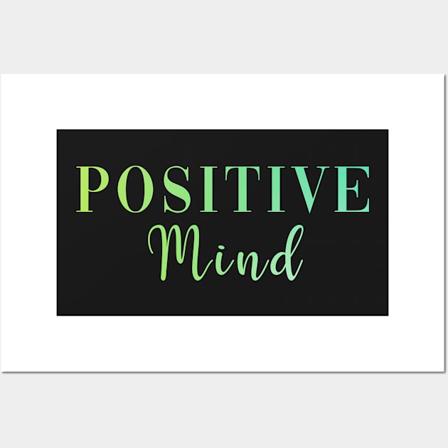 Positive Mind Wall Art by CityNoir